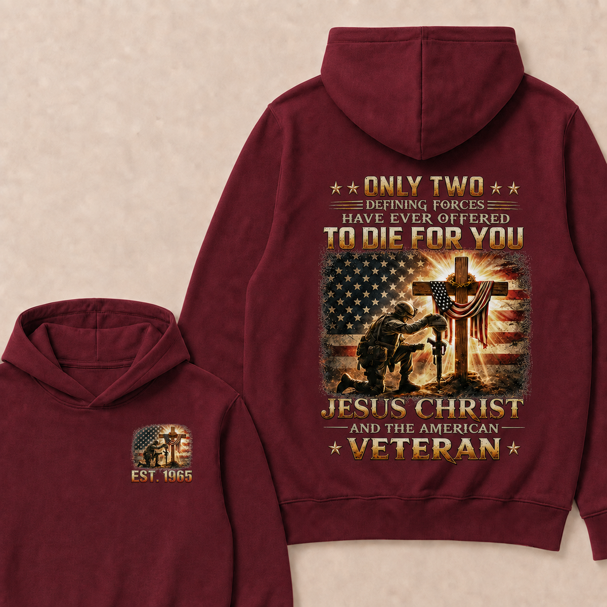 Only Two Defining Forces Have Ever Offered To Die For You Jesus Christ Custom Year Hoodie