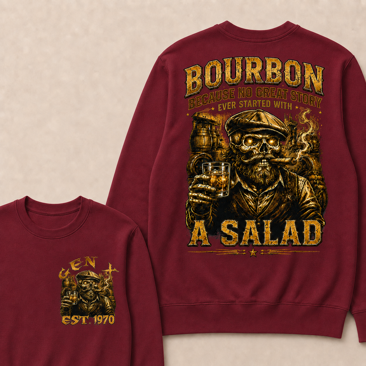 Bourbon Because No Great Story Ever Started With A Salad Custom Year Sweatshirt