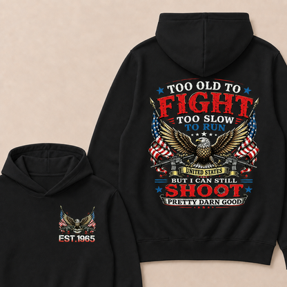 Too Old To Fight Too Slow To Run United States Custom Year Hoodies