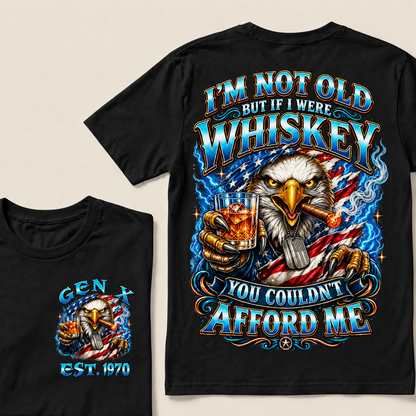 I'm Not Old But If I Were Whiskey You Couldn't Afford Me Custom Year T-shirt