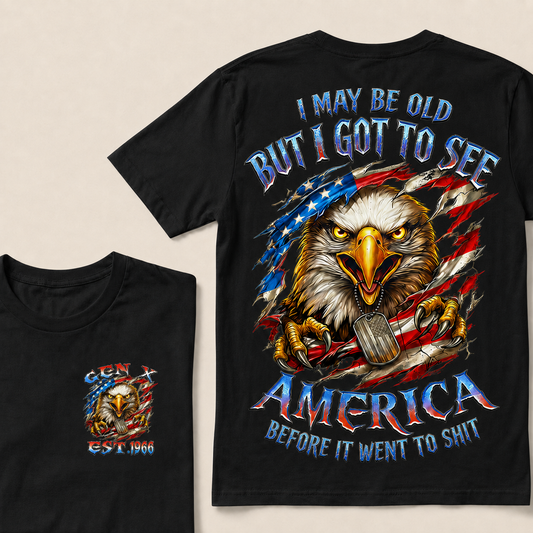 I May Be Old But I Got To See The Usa Before It Went To Shit Custom Year T-shirt