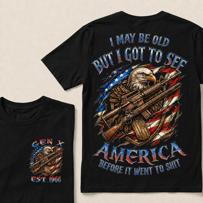 I May Be Old But I Got To See The Usa Before It Went To Shit Custom Year T-shirt