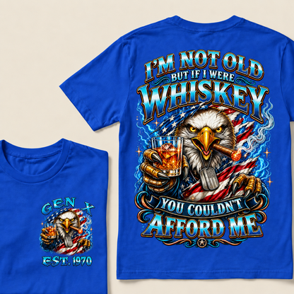 I'm Not Old But If I Were Whiskey You Couldn't Afford Me Custom Year T-shirt