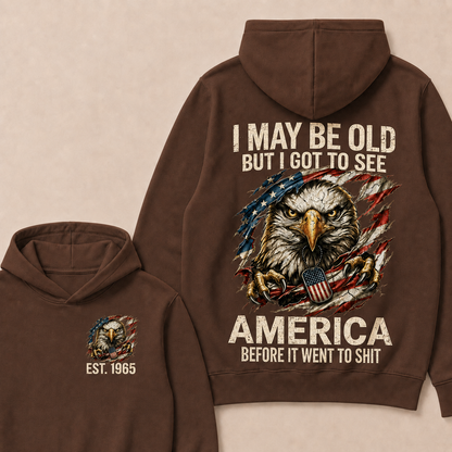 I May Be Old But I Got To See America Custom Year Hoodies