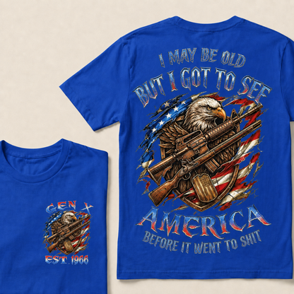 I May Be Old But I Got To See The Usa Before It Went To Shit Custom Year T-shirt