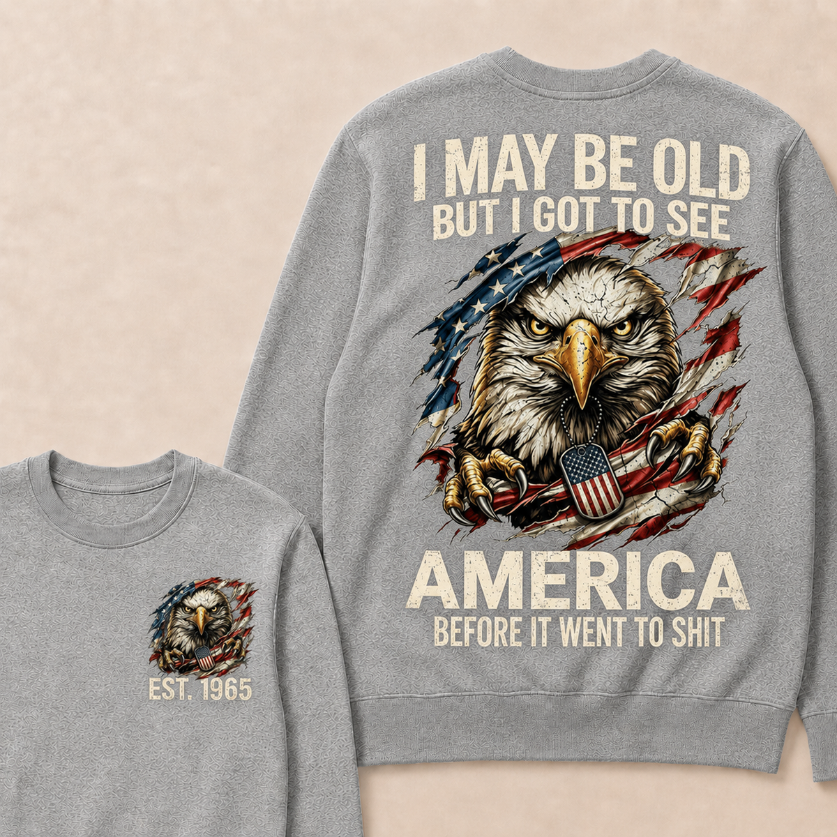 I May Be Old But I Got To See America Custom Year Sweatshirt