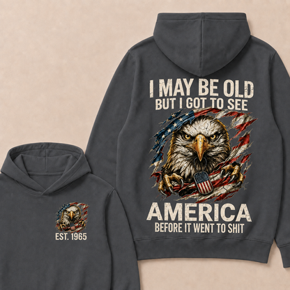 I May Be Old But I Got To See America Custom Year Hoodies