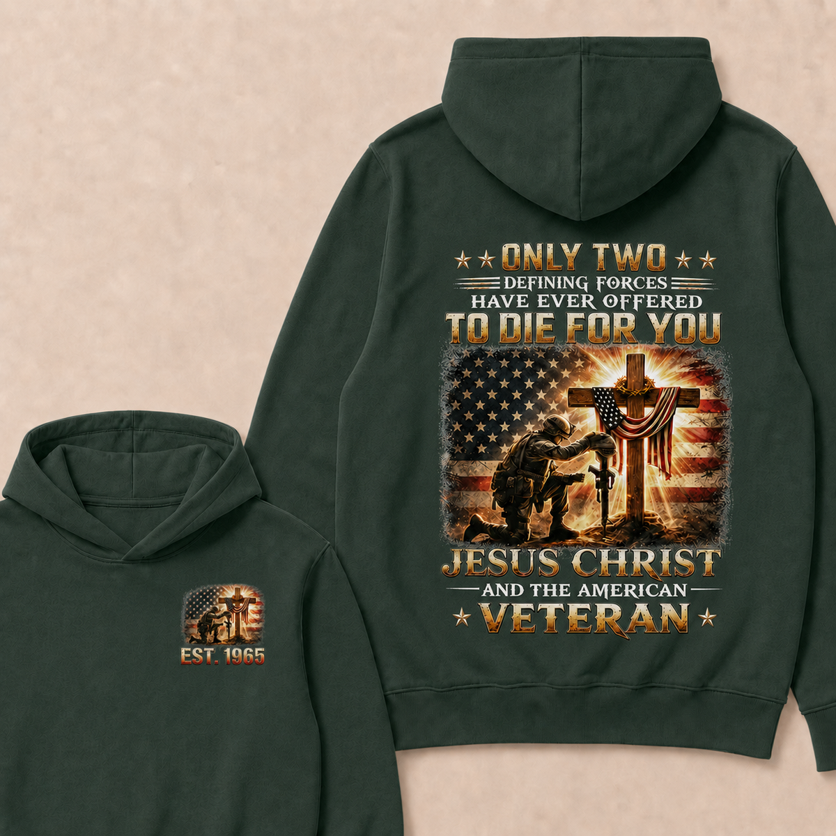 Only Two Defining Forces Have Ever Offered To Die For You Jesus Christ Custom Year Hoodie