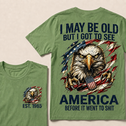 I May Be Old But I Got To See America Custom Year T-shirt