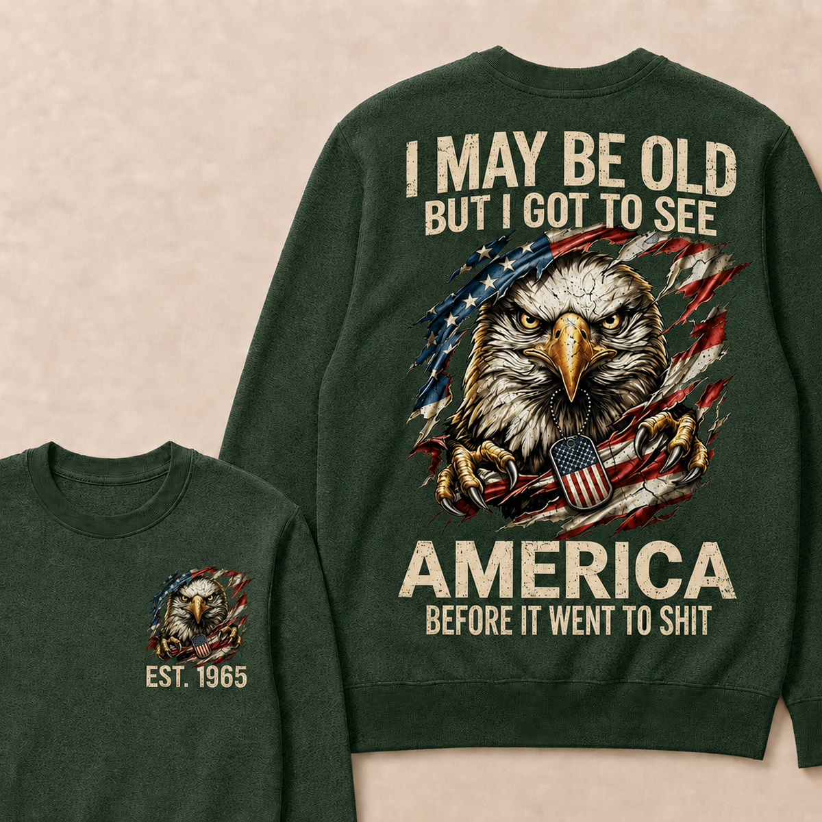 I May Be Old But I Got To See America Custom Year Sweatshirt