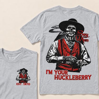 I'M YOUR HUCKLEBERRY Custom Year T-Shirt