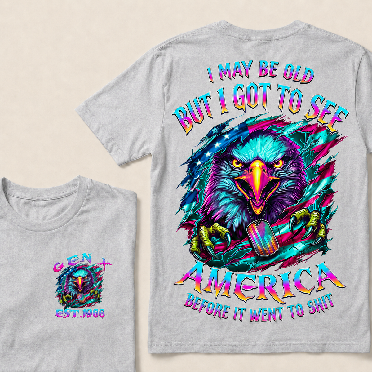 I May Be Old But I Got To See The Usa Before It Went To Shit Custom Year T-shirt