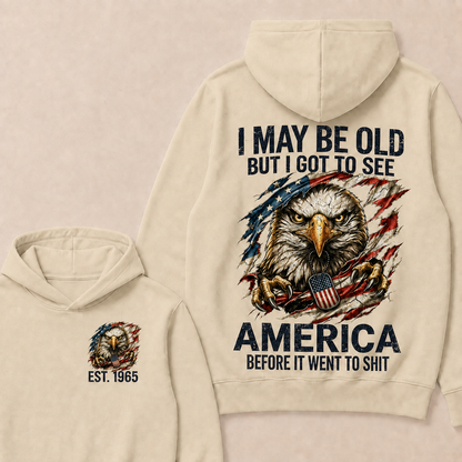 I May Be Old But I Got To See America Custom Year Hoodies