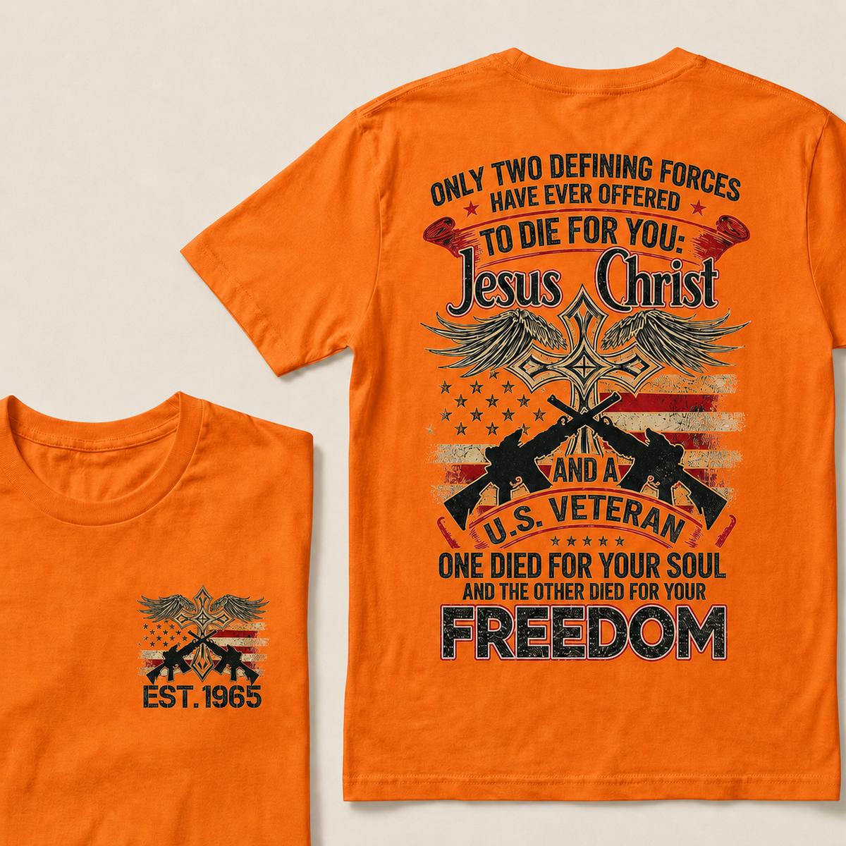Only Two Defining Forces Have Ever Offered To Die For You Custom Year T-shirt