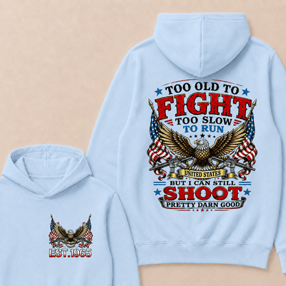 Too Old To Fight Too Slow To Run United States Custom Year Hoodies