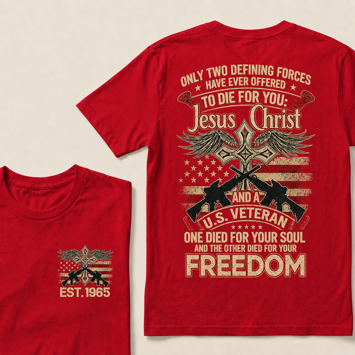 Only Two Defining Forces Have Ever Offered To Die For You Custom Year T-shirt