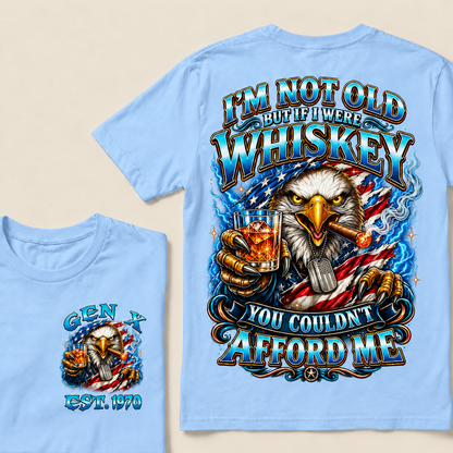 I'm Not Old But If I Were Whiskey You Couldn't Afford Me Custom Year T-shirt
