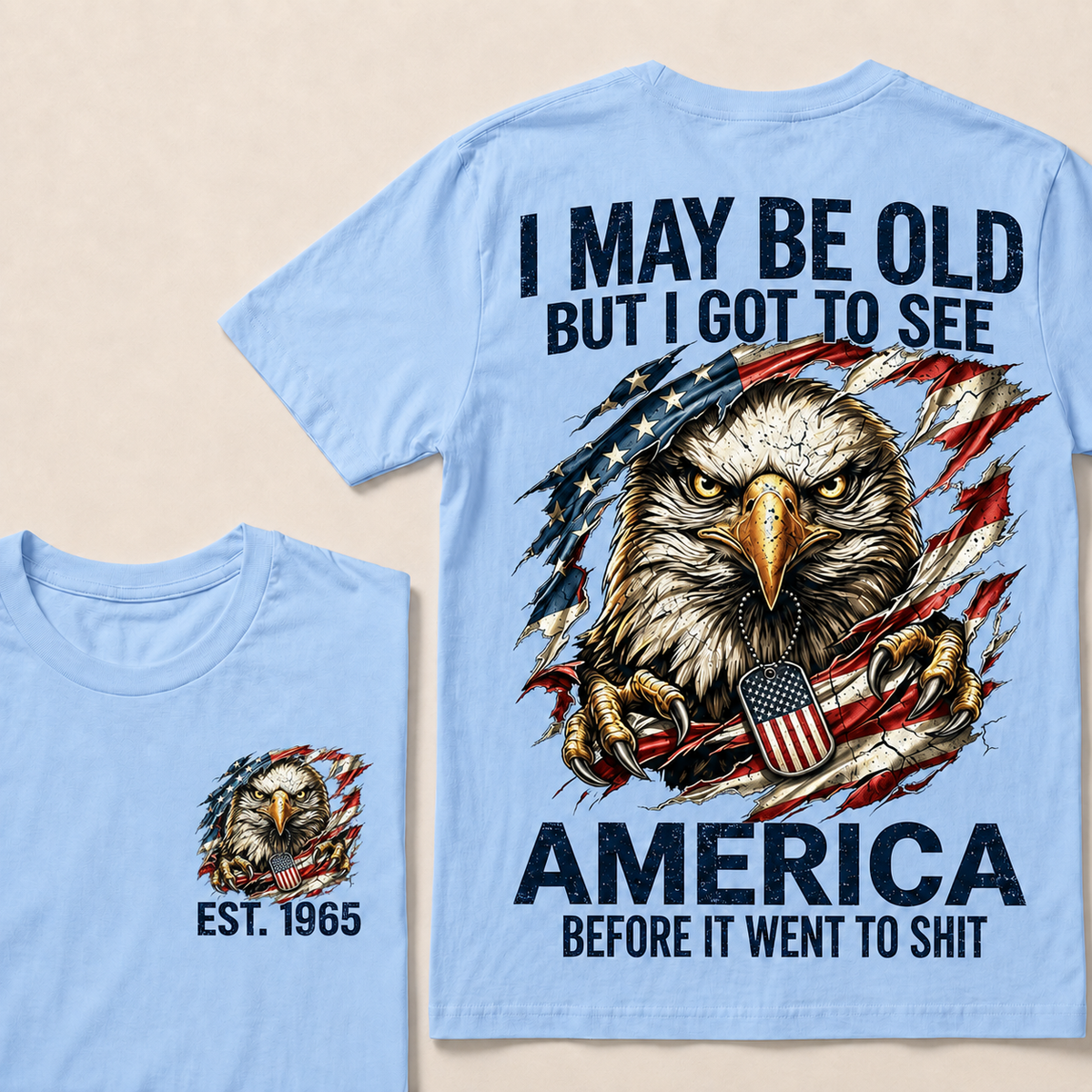 I May Be Old But I Got To See America Custom Year T-shirt