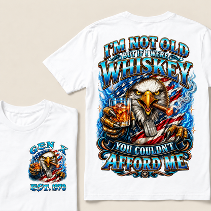 I'm Not Old But If I Were Whiskey You Couldn't Afford Me Custom Year T-shirt
