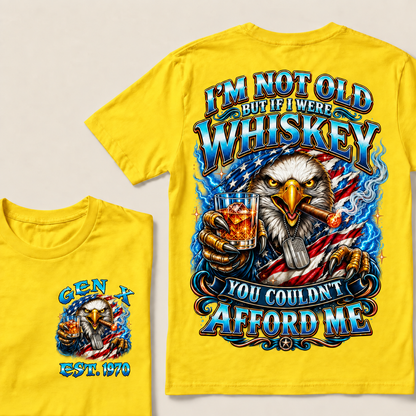 I'm Not Old But If I Were Whiskey You Couldn't Afford Me Custom Year T-shirt