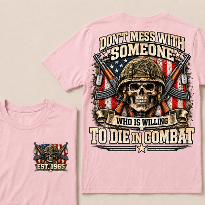 Custom Year Don't Mess With Combat Skull Veteran Tee