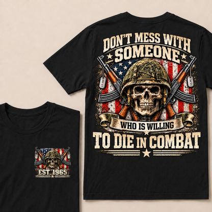 Custom Year Don't Mess With Combat Skull Veteran Tee