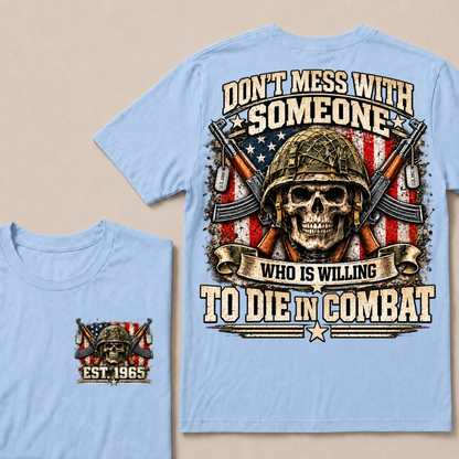 Custom Year Don't Mess With Combat Skull Veteran Tee