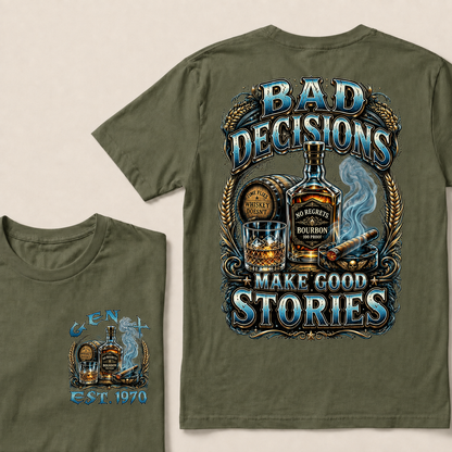 Bad Decisions Make Good Stories Custom Year T-shirt