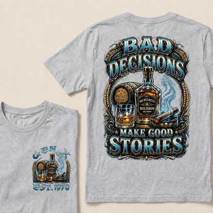 Bad Decisions Make Good Stories Custom Year T-shirt