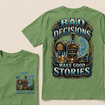 Bad Decisions Make Good Stories Custom Year T-shirt
