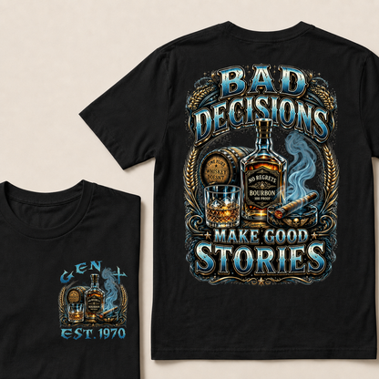 Bad Decisions Make Good Stories Custom Year T-shirt