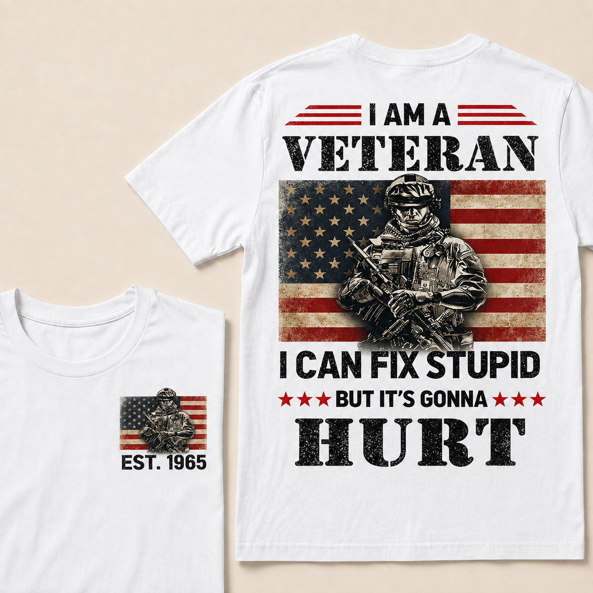 I Am A Veteran I Can Fix Stupid But It's Gonna Hurt Custom Year T-shirt