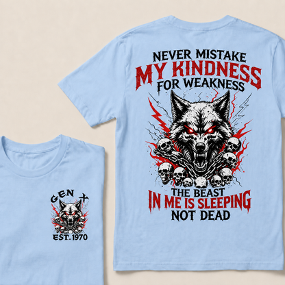 Never Mistake My Kindness For Weakness Custom Year T-shirt