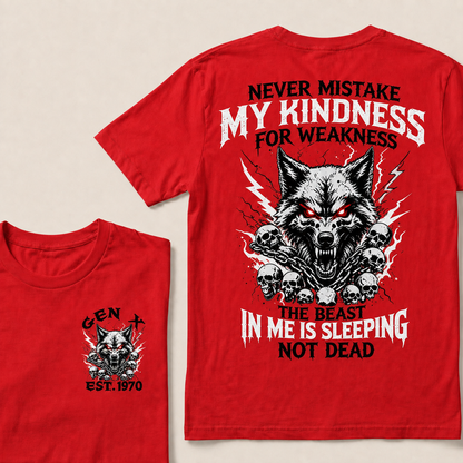 Never Mistake My Kindness For Weakness Custom Year T-shirt