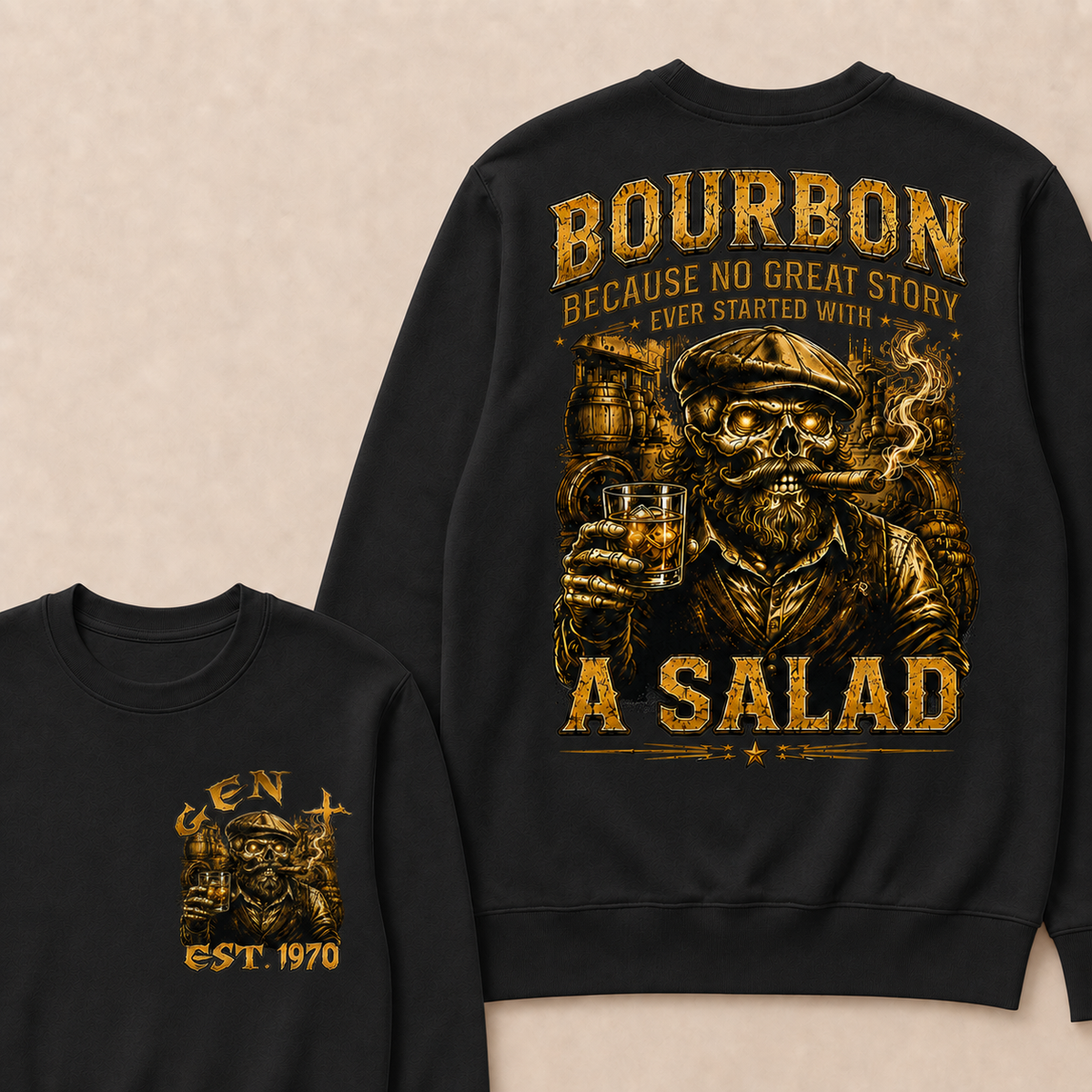 Bourbon Because No Great Story Ever Started With A Salad Custom Year Sweatshirt