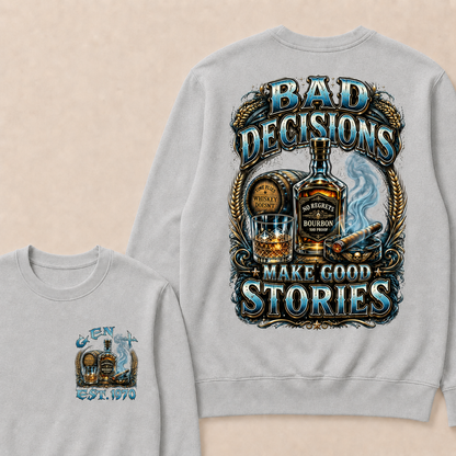 Bad Decisions Make Good Stories Custom Year Sweatshirt
