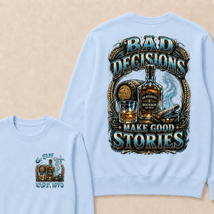 Bad Decisions Make Good Stories Custom Year Sweatshirt