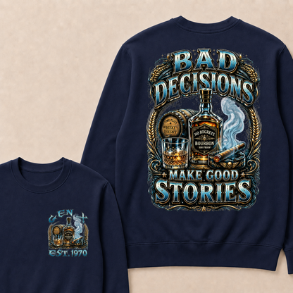 Bad Decisions Make Good Stories Custom Year Sweatshirt