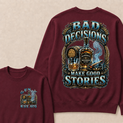 Bad Decisions Make Good Stories Custom Year Sweatshirt