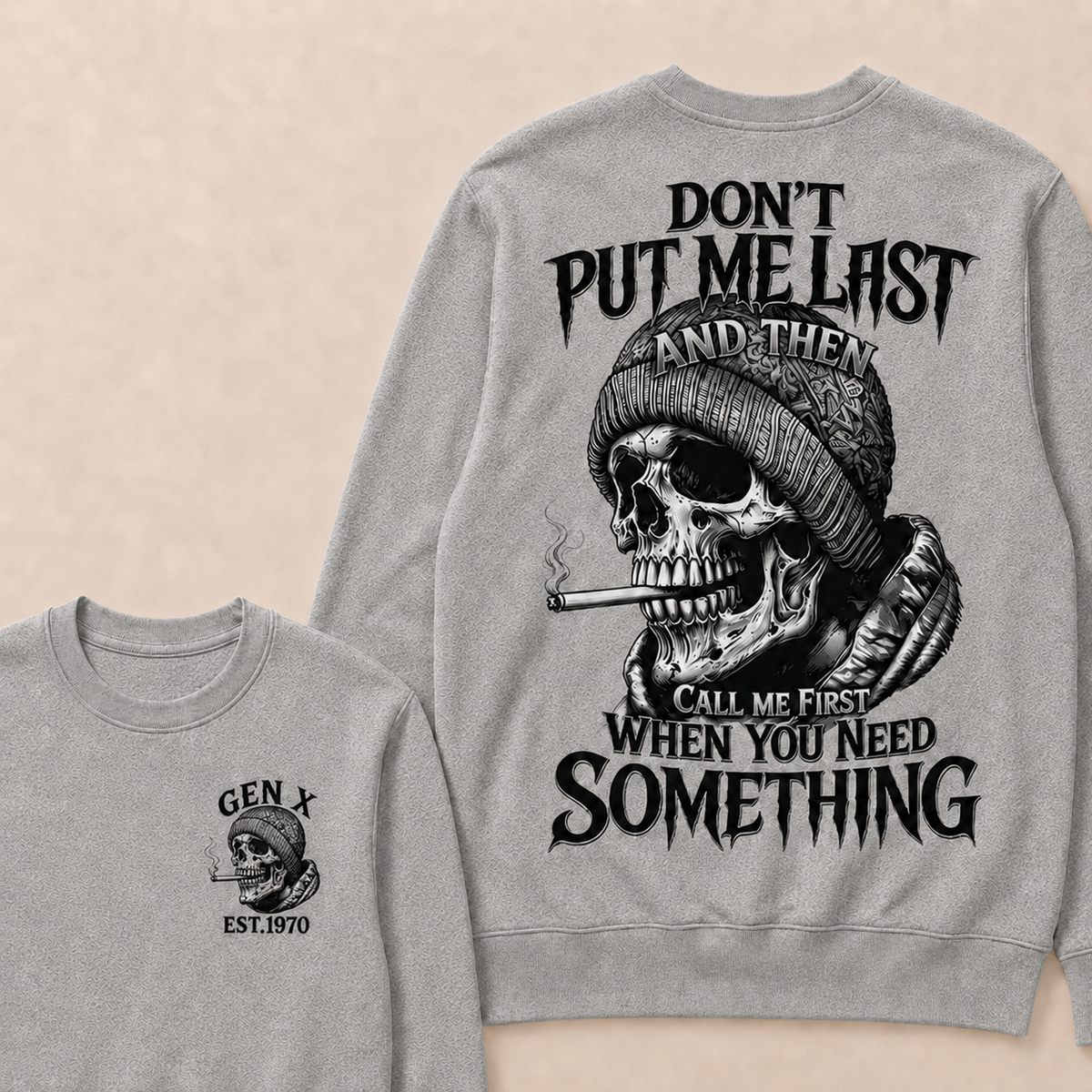 Don't Put Me Last And Then Call Me First When You Need Something Custom Year Sweatshirt