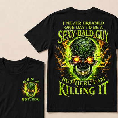 I Never Dreamed One Day I'd Be A Sexy Bald Guy Custom Year T-shirt