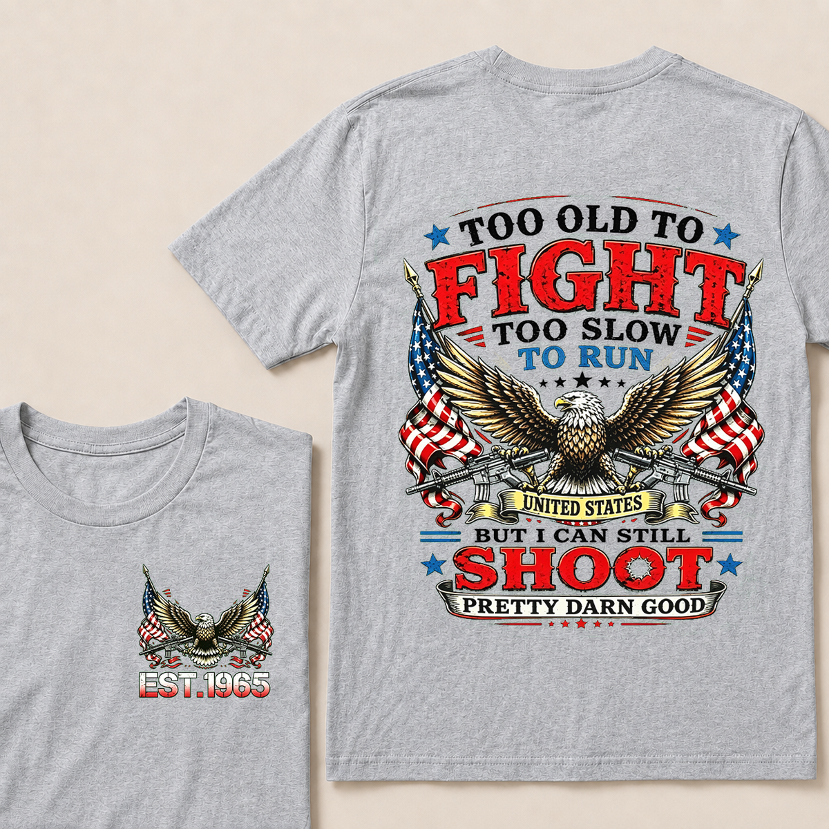 Too Old To Fight Too Slow To Run United States Custom Year T-shirt