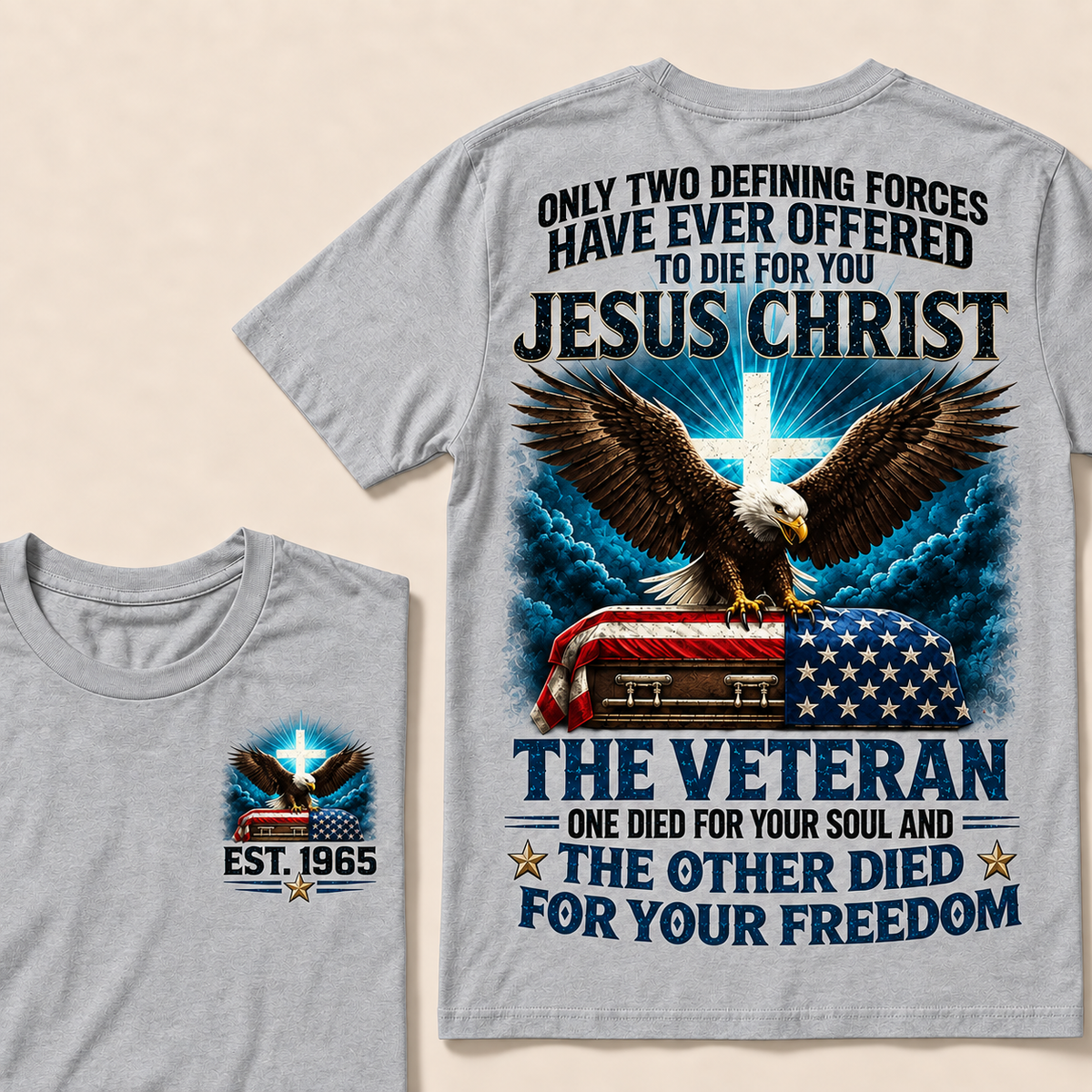 Only Two Defining Forces Have Ever Offered To Die For You Jesus Christ The Veteran Custom Year Tops