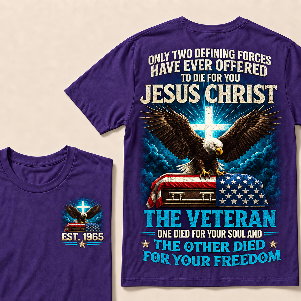 Only Two Defining Forces Have Ever Offered To Die For You Jesus Christ The Veteran Custom Year Tops