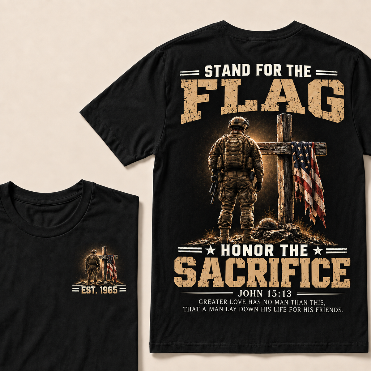 Stand For The Flag Honor The Sacrifice John 15:13 Greater Love Has No Man Than This Custom Year Tops