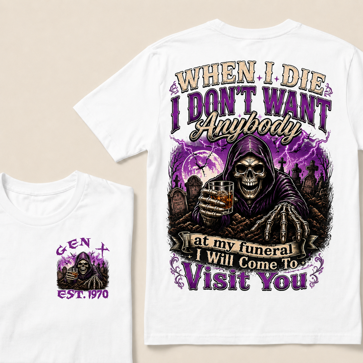 When I Die I Don't Want Anybody At My Funeral Custom Year T-shirt
