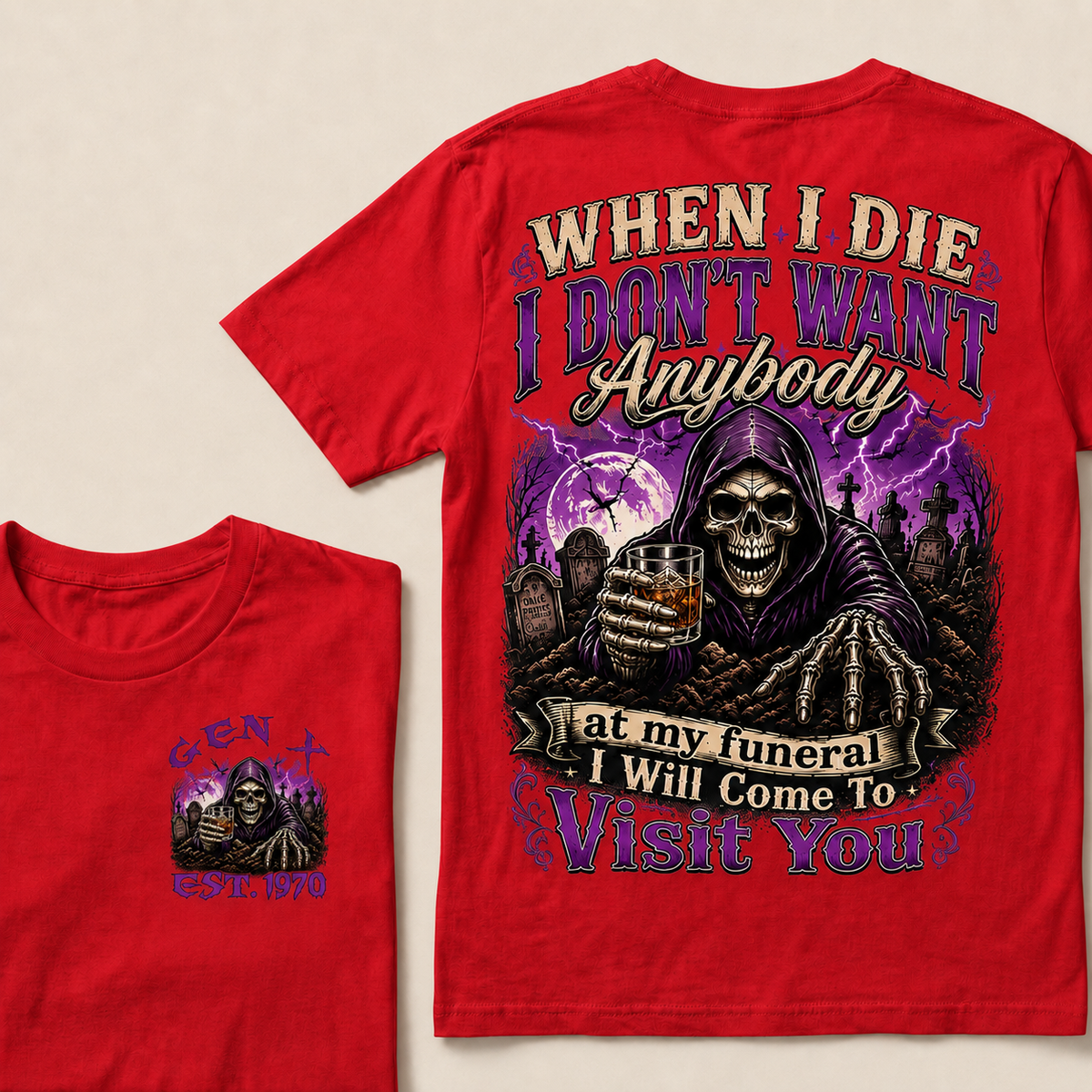 When I Die I Don't Want Anybody At My Funeral Custom Year T-shirt
