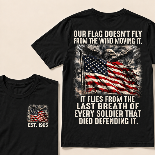Our Flag Doesn't Fly From The Wind Moving It Custom Year Tops
