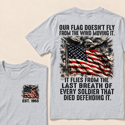 Our Flag Doesn't Fly From The Wind Moving It Custom Year Tops
