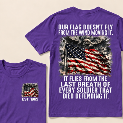 Our Flag Doesn't Fly From The Wind Moving It Custom Year Tops